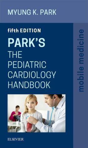 Park's The Pediatric Cardiology Handbook, Mobile Medicine Series, 5e - 5ed935866bc357fa0d99973493d308c3