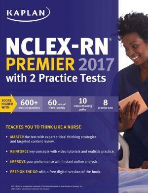 NCLEX-RN Premier 2017 with 2 Practice Tests: Online + Book + Video Tutorials + Mobile ( Kaplan Test Prep ) ** - 5f6b8446ac12d1fe5bb411962926f082