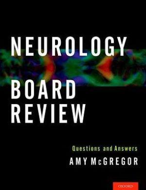 Neurology Board Review Questions and Answers - 6488b604c72179546579f6436c243384