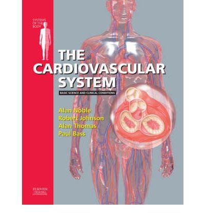 The Cardiovascular System: Systems of the Body Series ** - 650e0a293e4e786be29a95ea6d924925