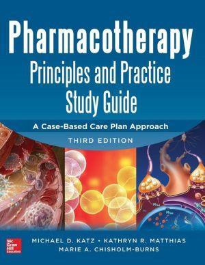Pharmacotherapy Principles and Practice Study Guide, 3e - 684c5c87a351d62250e7cf257fb8c21d