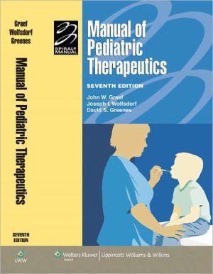Manual of Pediatric Therapeutics, 7e - 69477f490789b6a8232533c59f870778