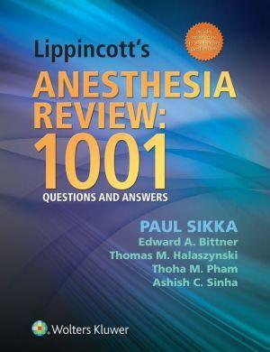 Lippincott's Anesthesia Review: 1001 Questions and Answers - 6b1dbabe13ec030468cb2993b67d5678