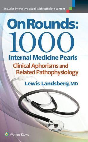 On Rounds: 1000 Internal Medicine Pearls - 6bb03a430532077fa557dc691148a5e9