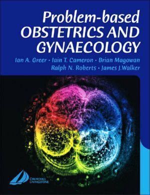 Problem-Based Obstetrics and Gynaecology ** - 701aaf34628c3aec9684d0edd1fb1ef4