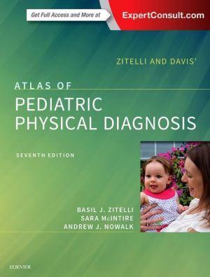 Zitelli and Davis' Atlas of Pediatric Physical Diagnosis, 7th Edition - 71b96ae8565a213ab8e70d924a7ade4f