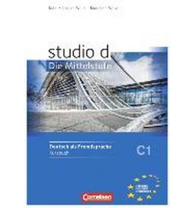 Studio D - Die Mittelstufe: Kurs- Und Ubungsbuch C1 - 71d8f35cd8feafe77dd72f18000b5df5