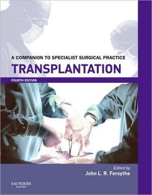 Transplantation, A Companion to Specialist Surgical Practice, 4e ** - 7661f2b8f58d4202ae1e85010204a169
