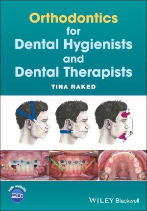 Orthodontics for Dental Hygienists and Dental Therapists - 78ca078e3644ff837ae993109b8964f1