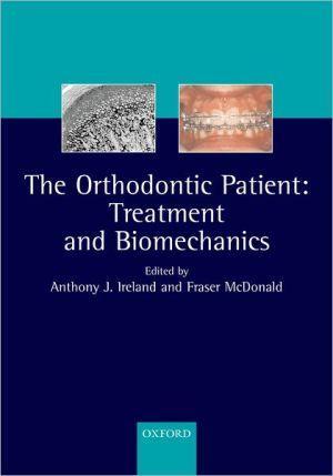 The Orthodontic Patient: Treatment and Biomechanics - 7a819239a2a0c4d16122c75840bf87ec