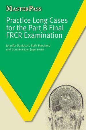Masterpass : Practice Long Cases for the Part B Final FRCR Examination - 7b5b6e6385b7b5f72116cfbaa1d42106