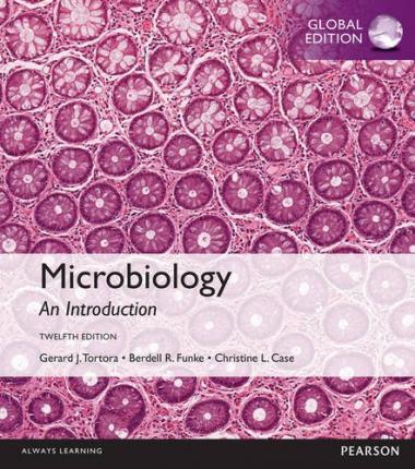 Microbiology: An Introduction, Global Edition, 12e - 7b6777ae13c89e070879fc23874b4806