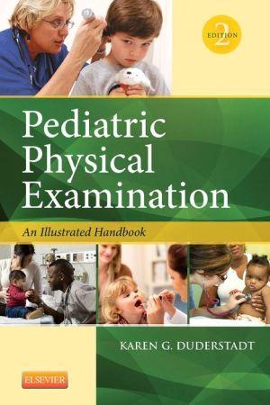 Pediatric Physical Examination, An Illustrated Handbook, 2e ** - 7e5e74a7e391bc1141c3749590a2752b