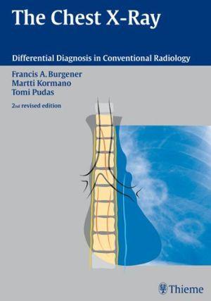 The Chest X-Ray (Differential Diagnosis in Conventional Radiology), 2e - 805c85f889ded81cf9bbcb286b945c40