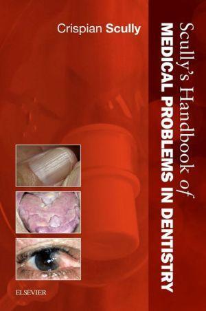 Scully's Handbook of Medical Problems in Dentistry - 821cccc0fef72cfd4b5c1acbcb318d18