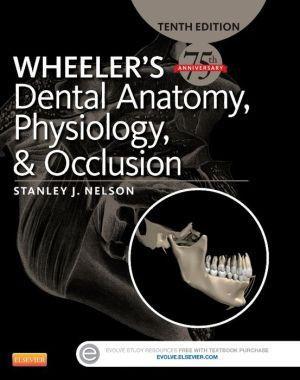 Wheeler's Dental Anatomy, Physiology and Occlusion, 10e - 823a08502be489b835bf47572379224b