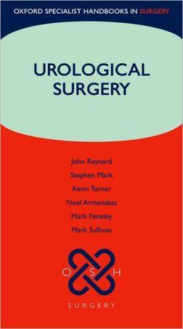 Oxford Specialist Handbooks in Surgery: Urological Surgery - 86d7d20058124314827ec5e8e67590e6