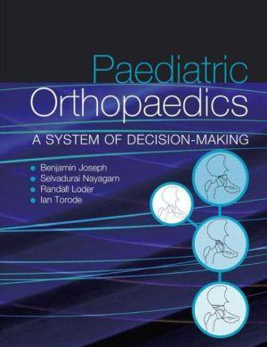 Paediatric Orthopaedics A system of decision-making - 8800de5738f56c019b54f714185bf850