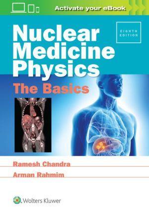 Nuclear Medicine Physics: The Basics, 8E - 8ed3e3317f61e71c5bfdbda5def31694