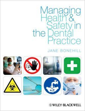 Managing Health and Safety in the Dental Practice: A Practical Guide - 9014d83041352ceb1525f0ead5e4d1b4