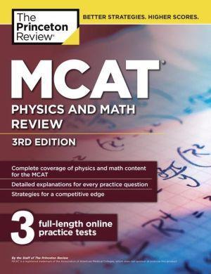 MCAT Physics and Math Review, 3rd Edition - 921ca744c681f60c9d50505307ce0adb