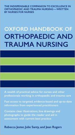 Oxford Handbook of Orthopaedic and Trauma Nursing - 929d4e85972524e993a574112127f0cd
