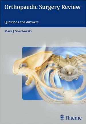 Orthopaedic Surgery Review: Questions and Answers - 95dc68845ed034458bc57d9e1f721e1c