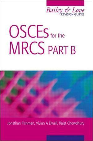 OSCEs for the MRCS Part B A Bailey & Love Revision Guide - 97e17fd4c8523a0791ed46498a1ac487