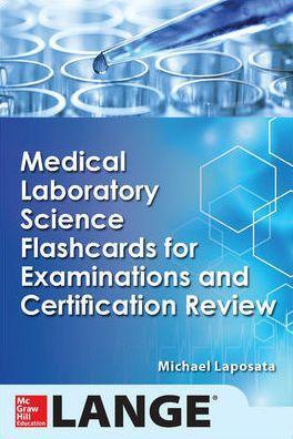 Medical Laboratory Science Flash Cards for Examinations and Certification Review - 98b51fe854f1d54405638d14bb7083a2