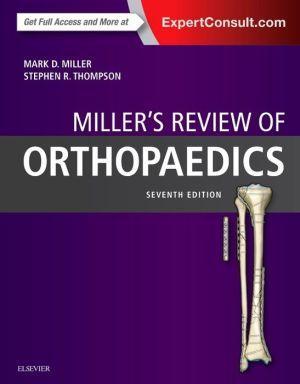 Miller's Review of Orthopaedics, 7th Edition - 9c126a58fc95e19a81afd64df7584756