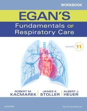 Workbook for Egan's Fundamentals of Respiratory Care, 11th Edition - 9c789fb477ba04efbf33d3d3c523887e