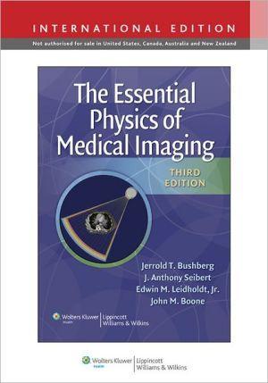 The Essential Physics of Medical Imaging, 3e - 9cca93b205b380b19db9221950b8c8a8