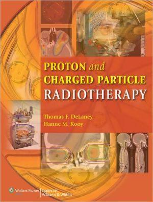 Proton and Charged Particle Radiotherapy - 9e172aa9717033f3c6d5eb50776dade2