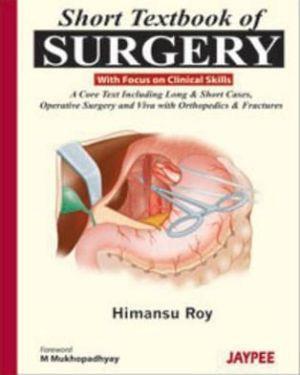 Short Textbook of Surgery: With Focus on Clinical Skills - a60b5f13aeaf07b5168f04dfec15d663