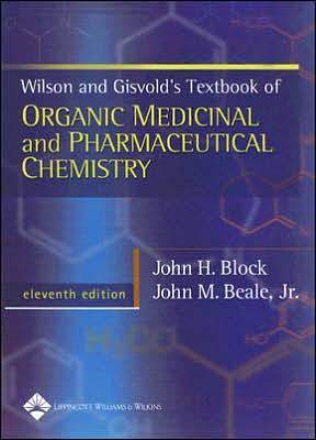 Wilson and Gisvold's Textbook of Organic Medicinal and Pharmaceutical Chemistry, 11e ** - a7222b36b2325f10d261fb647dde7038