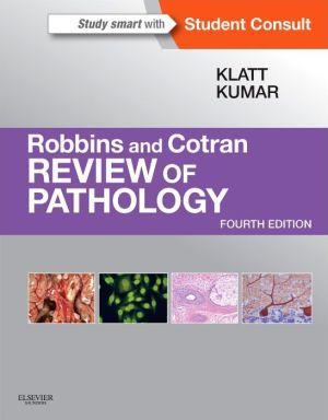 Robbins and Cotran Review of Pathology, 4e - a87511f4e1795eb2ad222dd4dc6e8a93