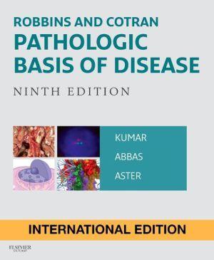 Robbin's and Cotran Pathological Basis of Disease IE 9e - a89e278ef1921ddf4146700fd463cc1e