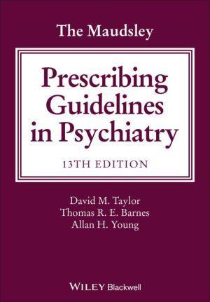 The Maudsley Prescribing Guidelines in Psychiatry, 13th Edition - aae0656de011abccca2eb0e41d4f49b6