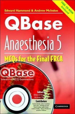 QBase Anaesthesia: with CD-ROM - Volume 5. MCOs for the Final FRCA - acb5b13bfa130fa1caec6cc18c02f622