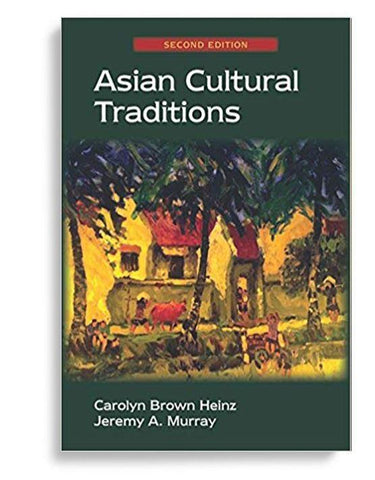 Asian Cultural Traditions, Second Edition