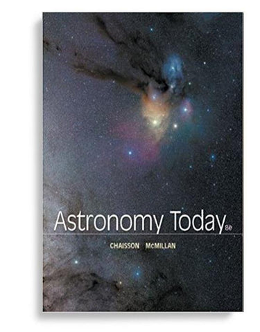 Astronomy Today 8th Edition by Eric Chaisson
