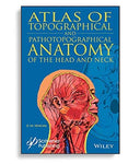 Atlas of Topographical and Pathotopographical Anatomy of the Head and Neck 1st Edition