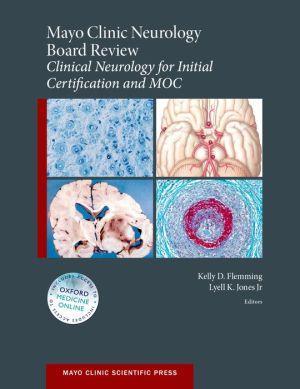 Mayo Clinic Neurology Board Review: Clinical Neurology for Initial Certification and MOC - b36b4d1ee5bb39526c160cb80122b564