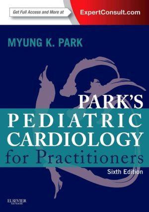 Park's Pediatric Cardiology for Practitioners, 6e - b468ef3c8b78f35d04bda35ebc309fd1