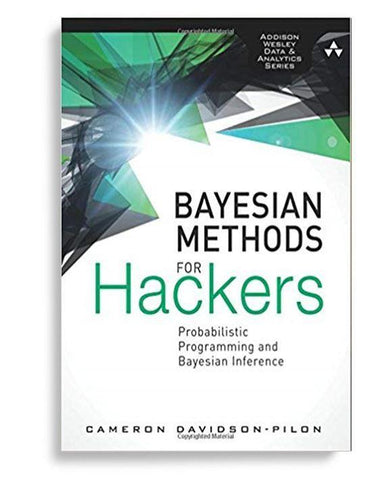 Bayesian Methods For Hackers: Probabilistic Programming And Bayesian Inference 1st Edition