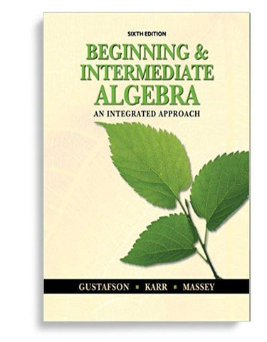 Beginning and Intermediate Algebra: An Integrated Approach 6th Edition