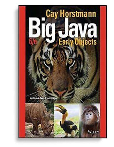 Big Java Early Objects 6th Edition by Cay S. Horstmann