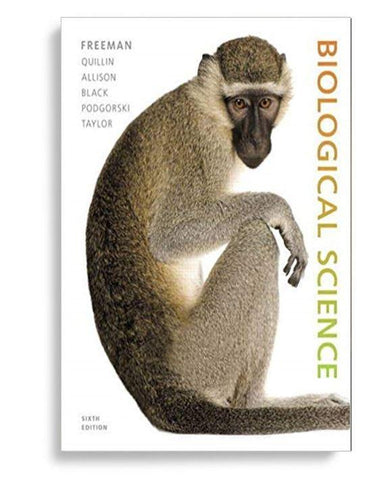 Biological Science 6th Edition by Scott Freeman and Kim Quillin