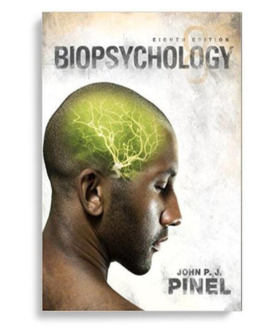 Biopsychology 8th Edition by John P.J. Pinel