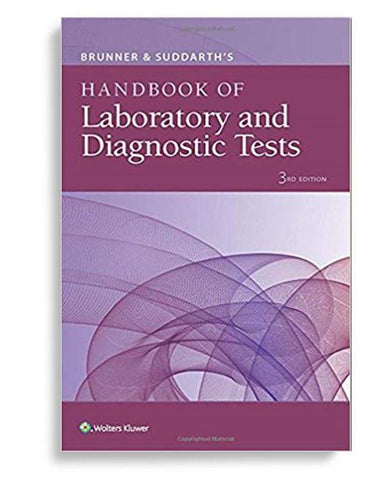 Brunner & Suddarth's Handbook of Laboratory and Diagnostic Tests Third Edition